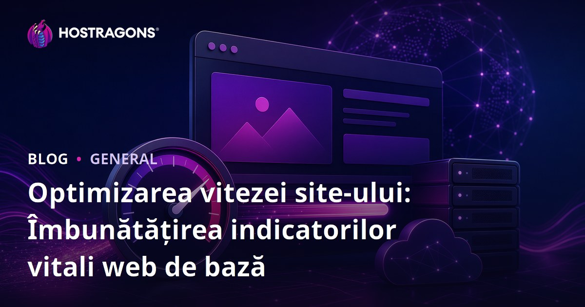 Optimizarea vitezei site-ului: Îmbunătățirea indicatorilor vitali web de bază