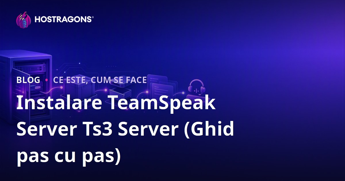 Instalare TeamSpeak Server Ts3 Server (Ghid pas cu pas)