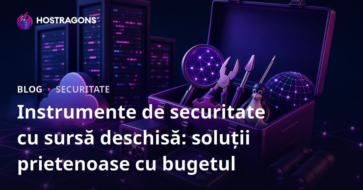 Instrumente de securitate cu sursă deschisă: soluții prietenoase cu bugetul
