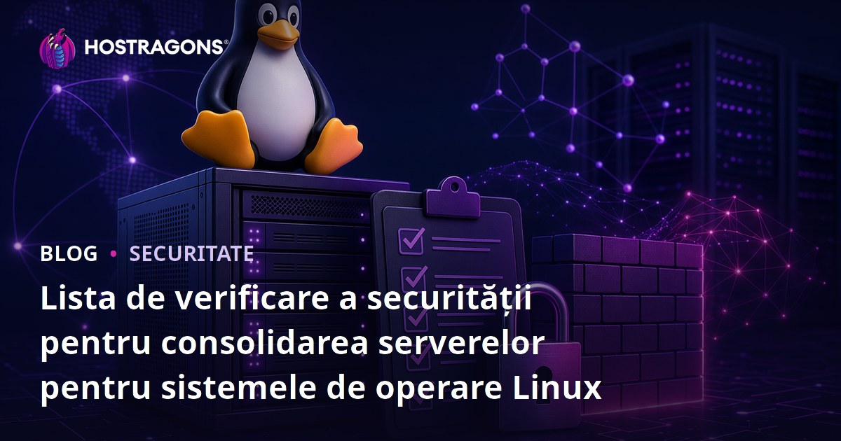 Lista de verificare a securității pentru consolidarea serverelor pentru sistemele de operare Linux