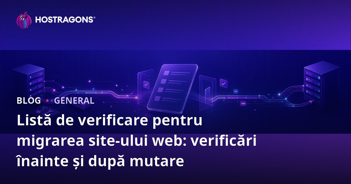 Listă de verificare pentru migrarea site-ului web: verificări înainte și după mutare