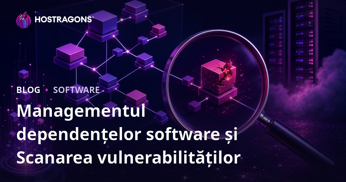 Managementul dependențelor software și Scanarea vulnerabilităților