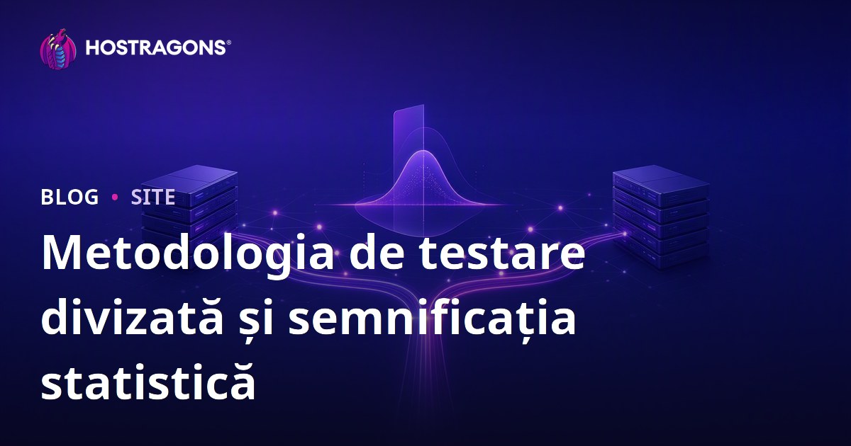 Metodologia de testare divizată și semnificația statistică
