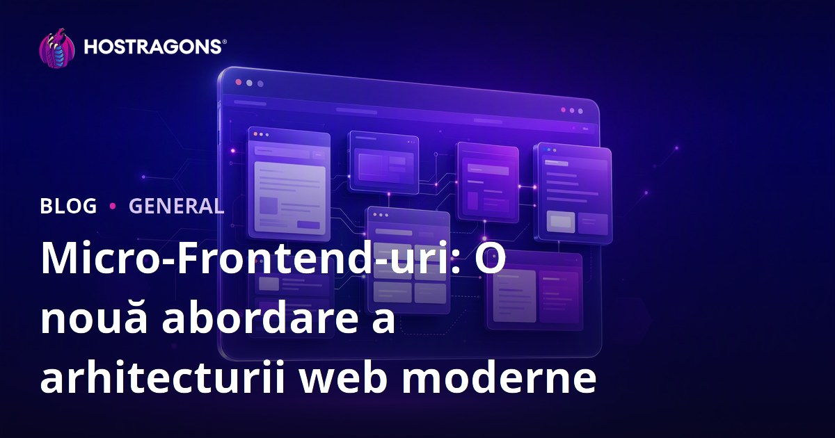 Micro-Frontend-uri: O nouă abordare a arhitecturii web moderne