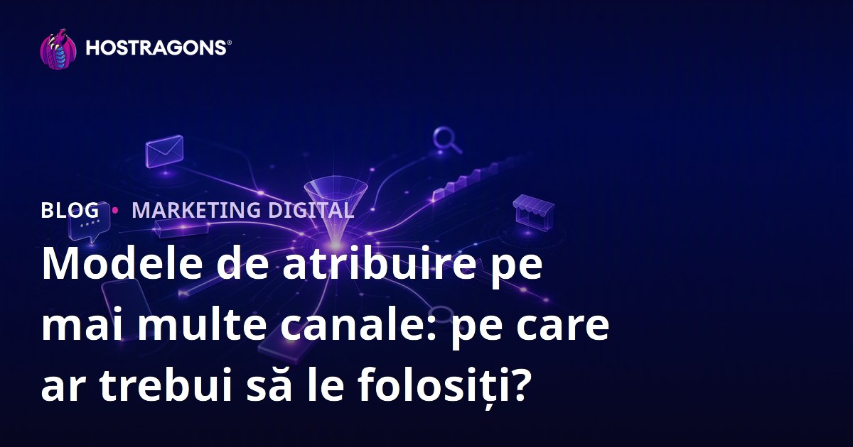 Modele de atribuire pe mai multe canale: pe care ar trebui să le folosiți?
