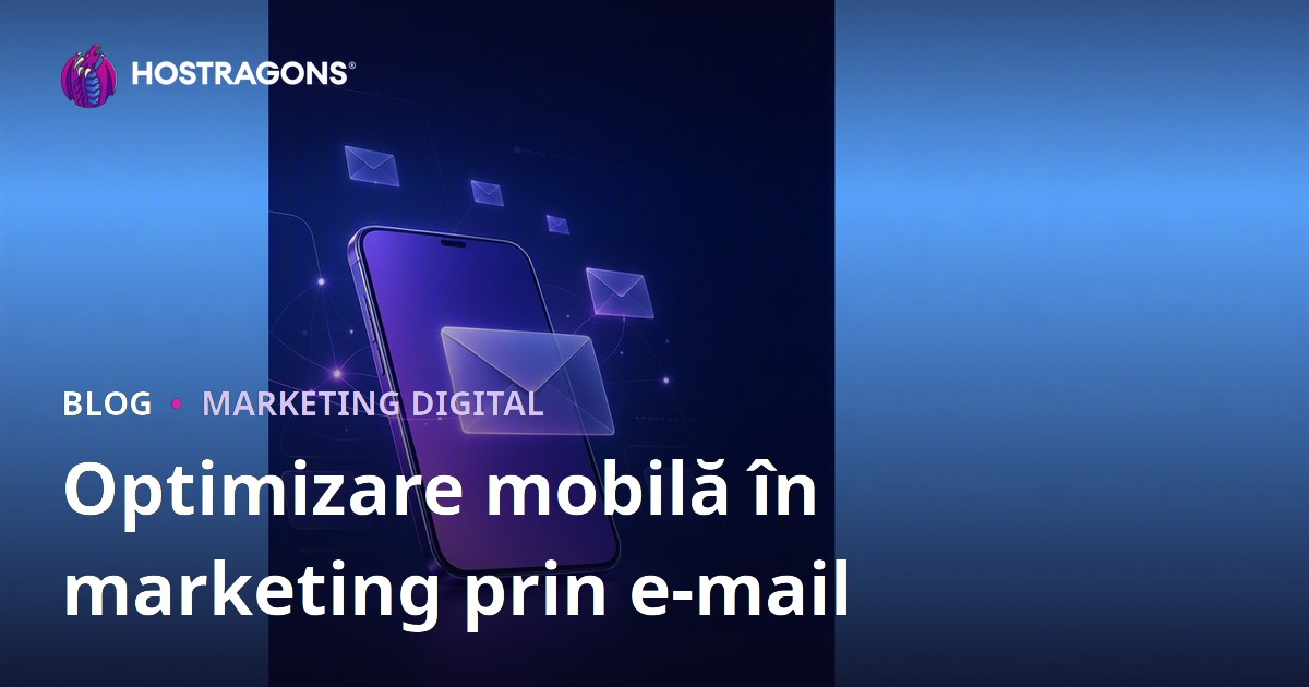 Optimizare mobilă în marketing prin e-mail