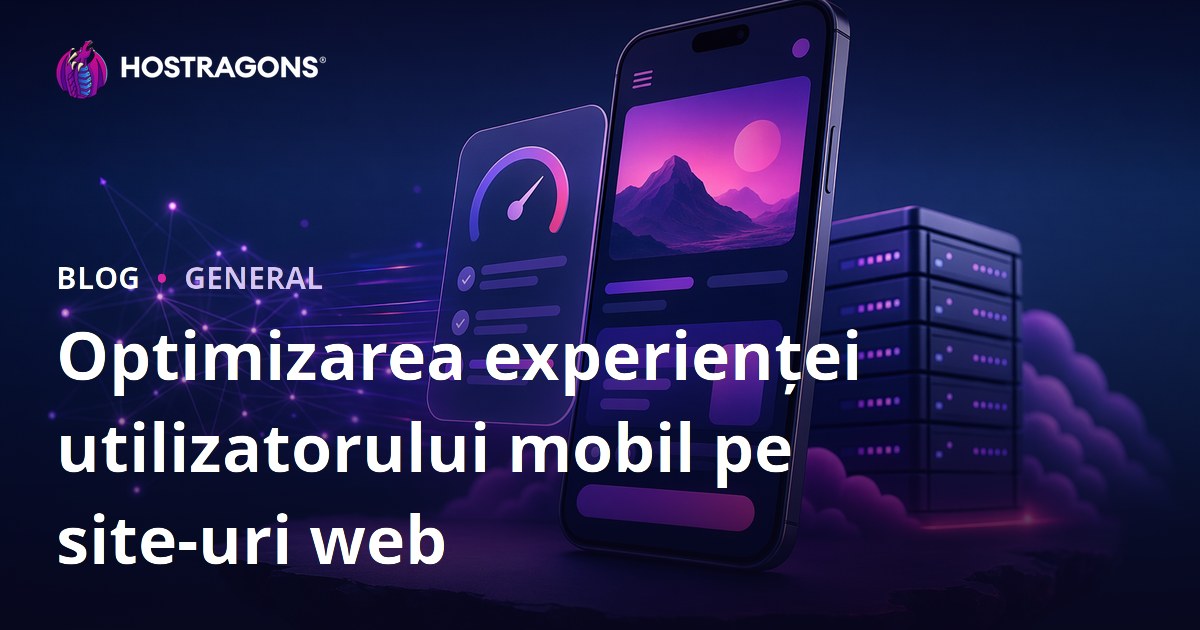 Optimizarea experienței utilizatorului mobil pe site-uri web