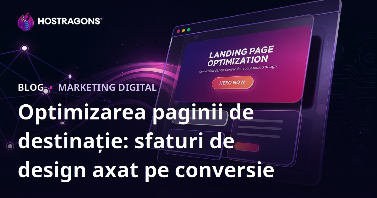 Optimizarea paginii de destinație: sfaturi de design axat pe conversie