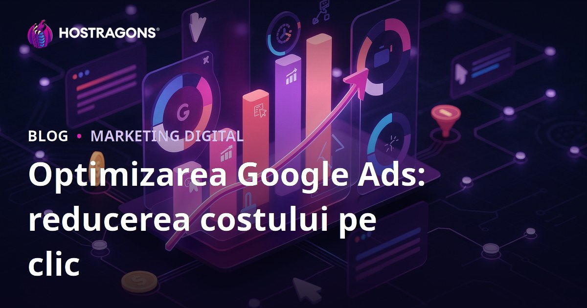 Optimizarea Google Ads: reducerea costului pe clic