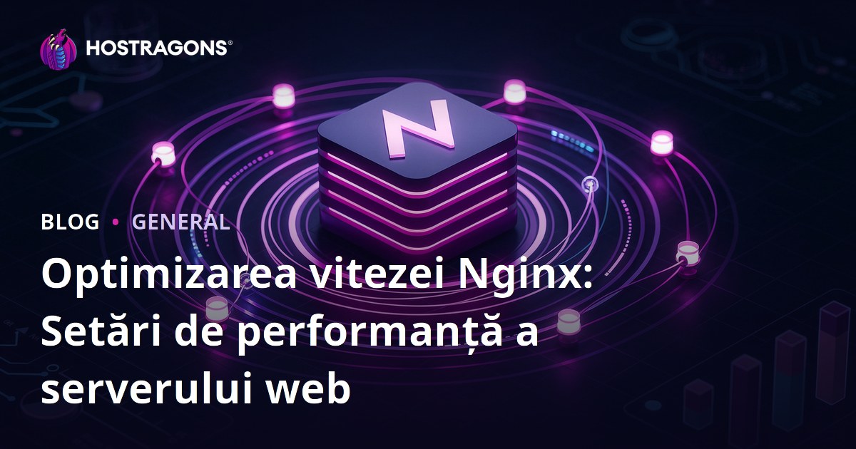 Optimizarea vitezei Nginx: Setări de performanță a serverului web