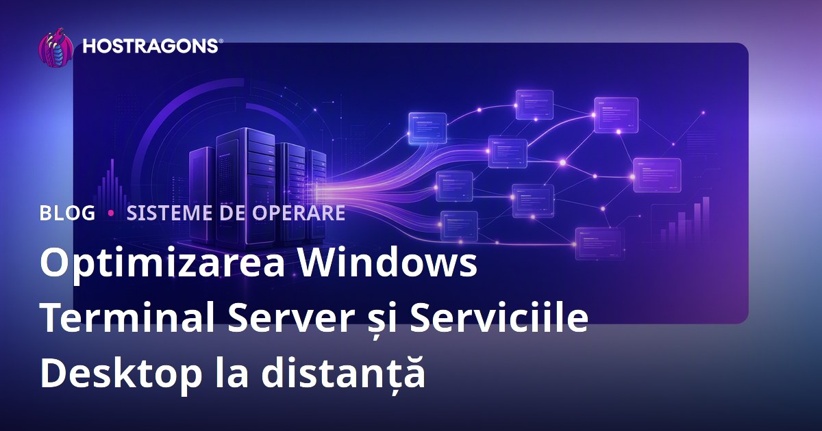 Optimizarea Windows Terminal Server și Serviciile Desktop la distanță