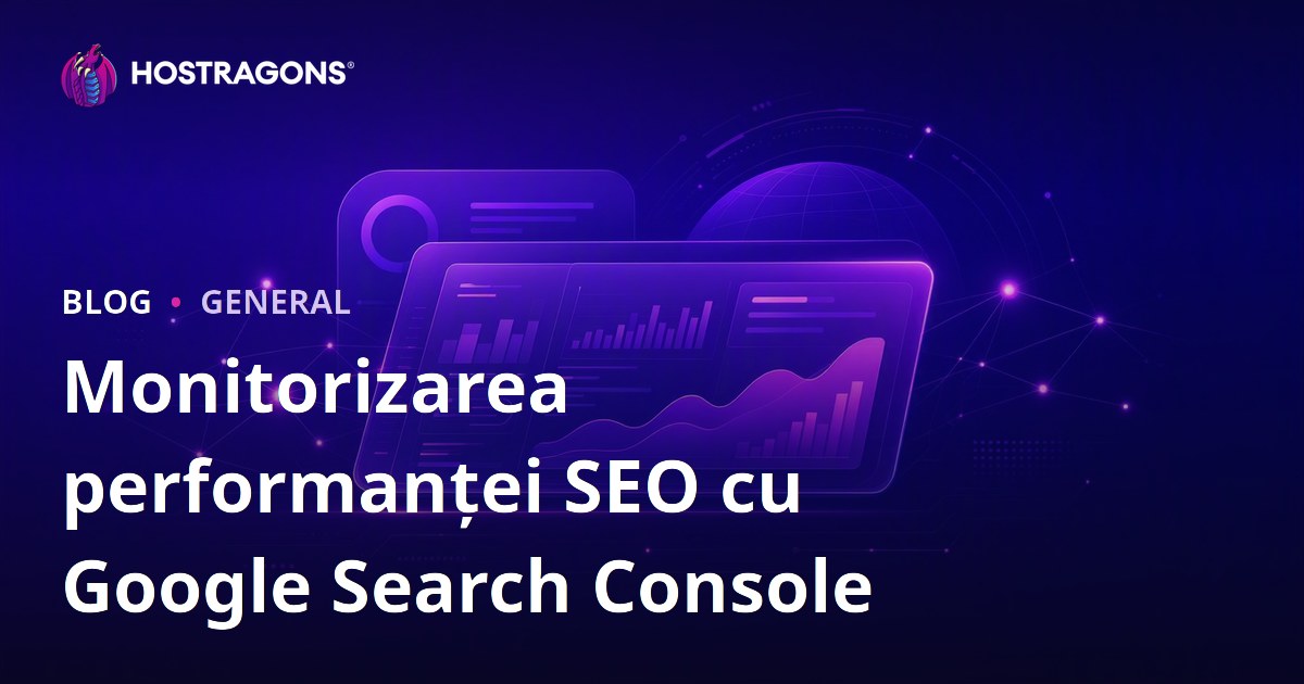 Monitorizarea performanței SEO cu Google Search Console