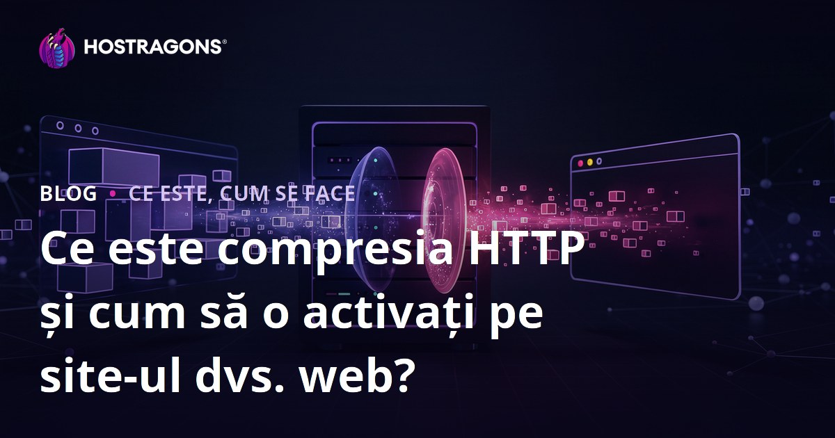 Ce este compresia HTTP și cum să o activați pe site-ul dvs. web?