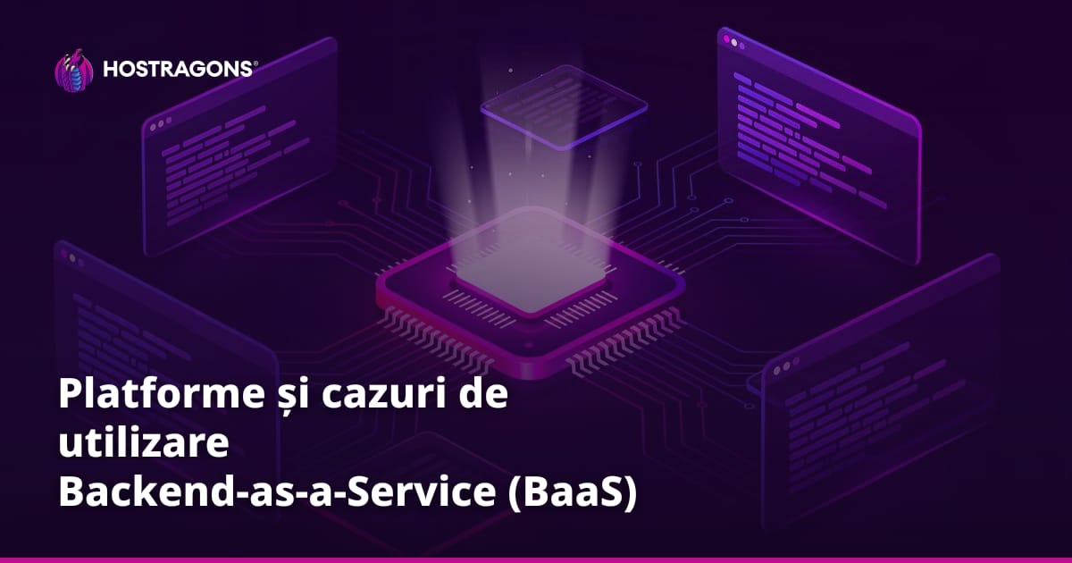 Platforme și cazuri de utilizare Backend-as-a-Service (BaaS)