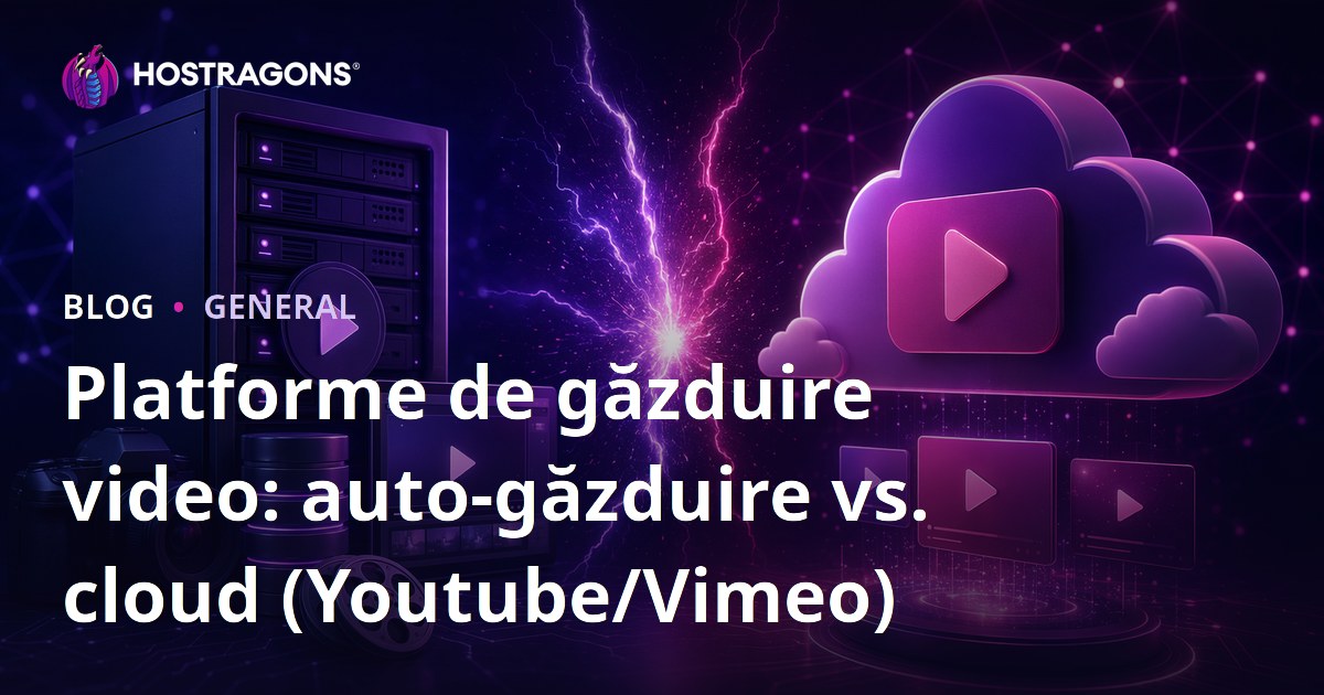 Platforme de găzduire video: auto-găzduire vs. cloud (Youtube/Vimeo)