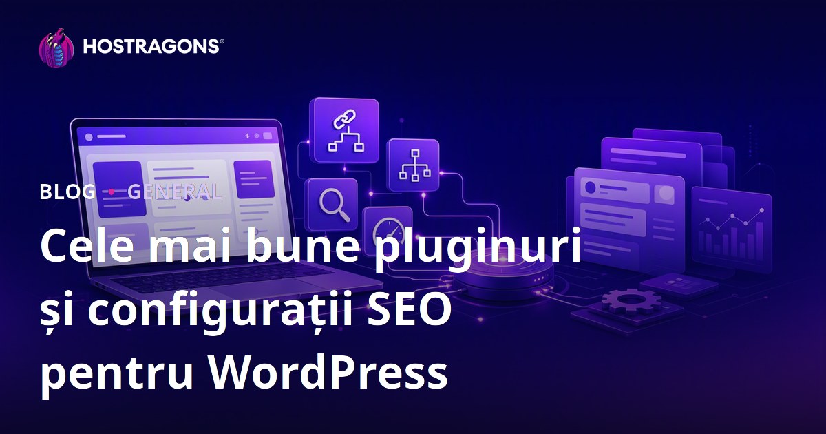 Cele mai bune pluginuri și configurații SEO pentru WordPress