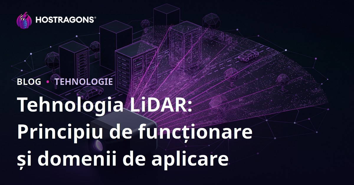 Tehnologia LiDAR: Principiu de funcționare și domenii de aplicare
