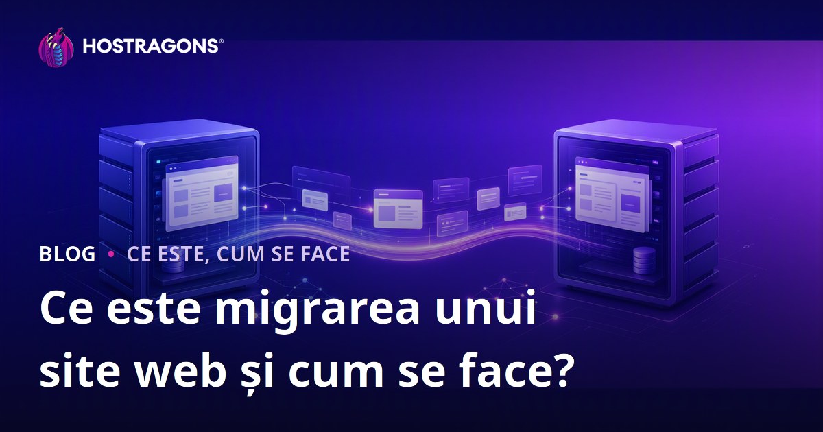 Ce este migrarea unui site web și cum se face?