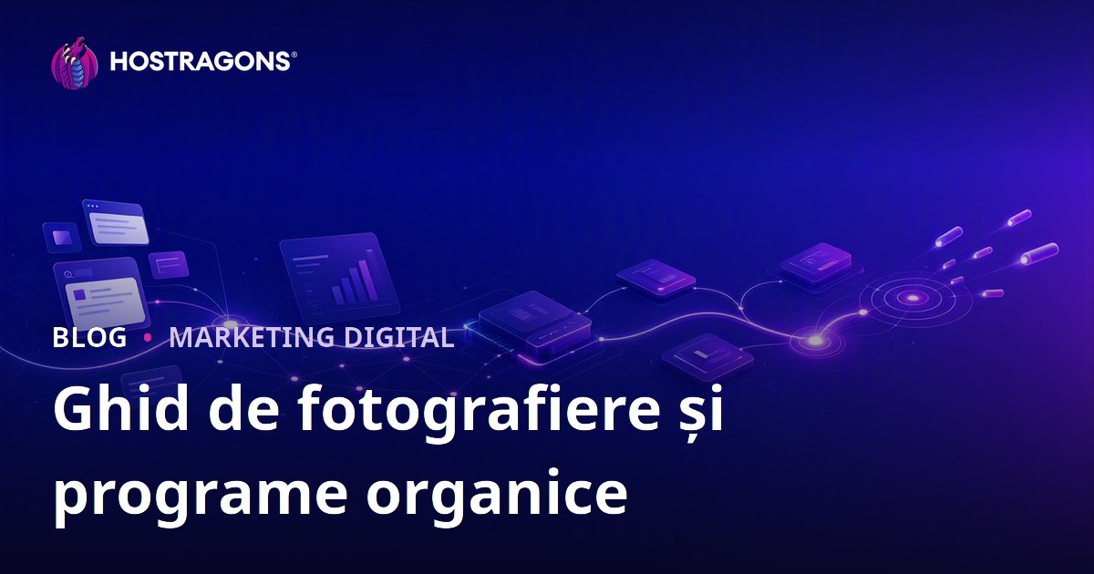 Ghid de fotografiere și programe organice