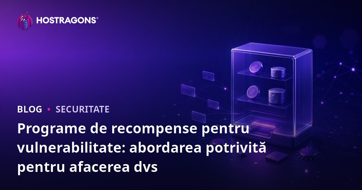 Programe de recompense pentru vulnerabilitate: abordarea potrivită pentru afacerea dvs