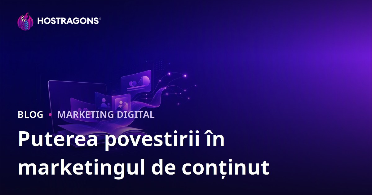 Puterea povestirii în marketingul de conținut