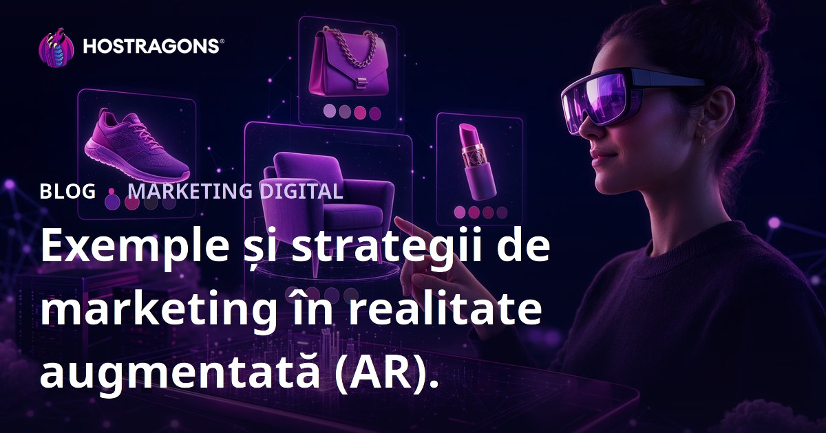 Exemple și strategii de marketing în realitate augmentată (AR).
