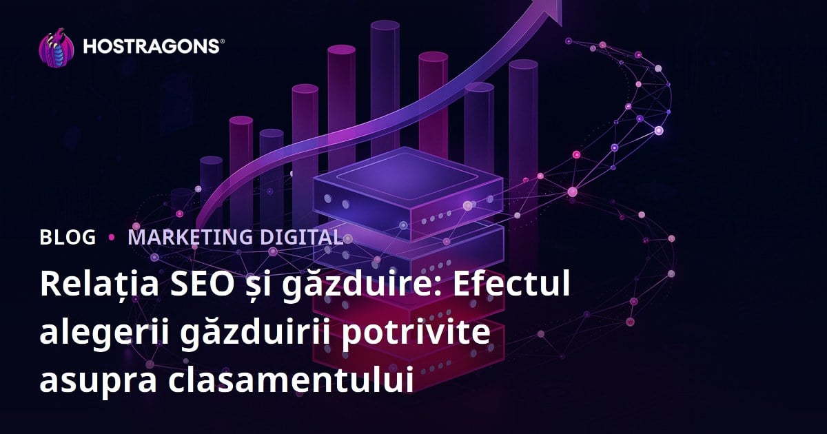 Relația SEO și găzduire: Efectul alegerii găzduirii potrivite asupra clasamentului