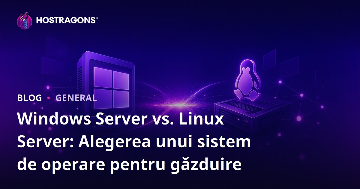 Windows Server vs. Linux Server: Alegerea unui sistem de operare pentru găzduire