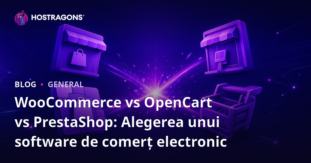 WooCommerce vs OpenCart vs PrestaShop: Alegerea unui software de comerț electronic