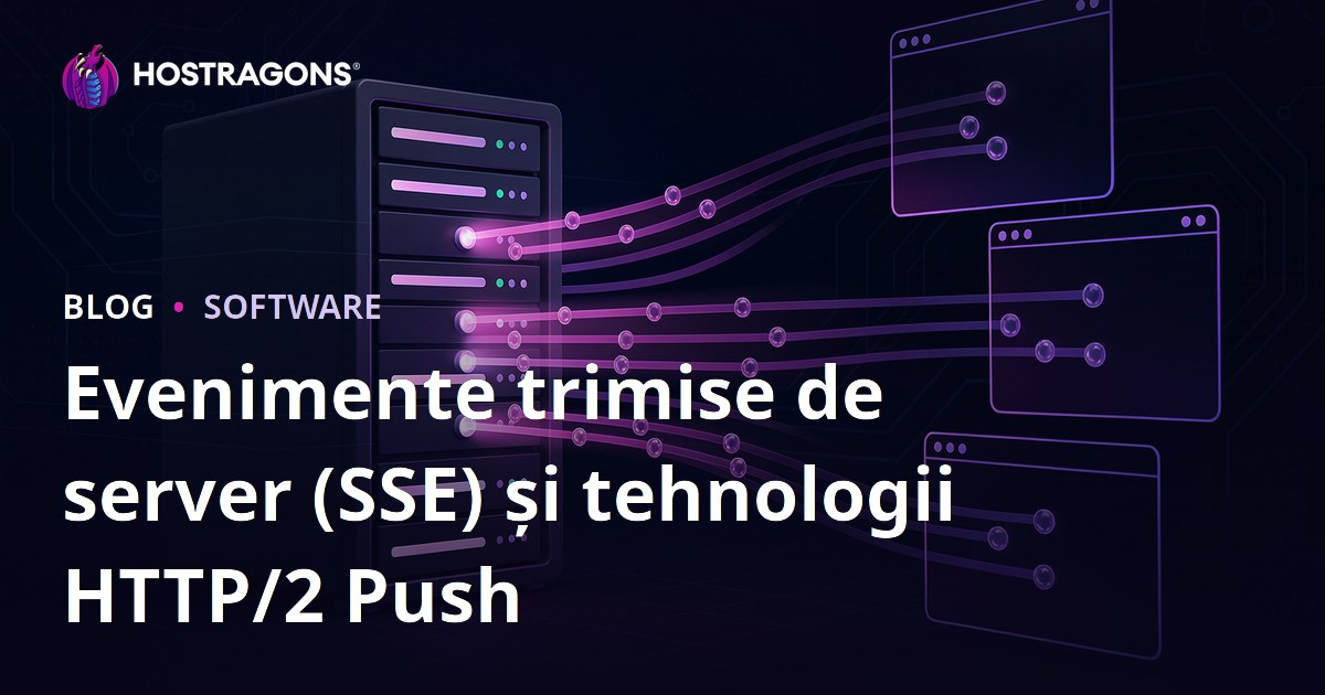 Evenimente trimise de server (SSE) și tehnologii HTTP/2 Push
