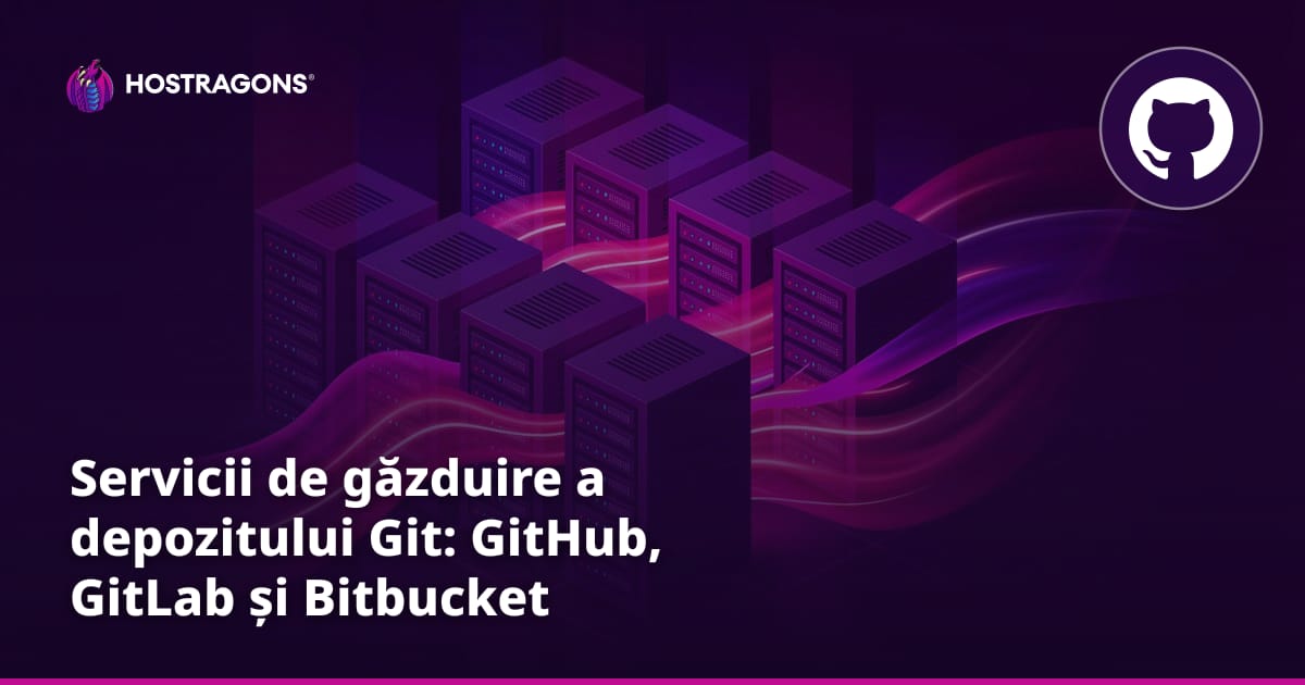 Servicii de găzduire a depozitului Git: GitHub, GitLab și Bitbucket
