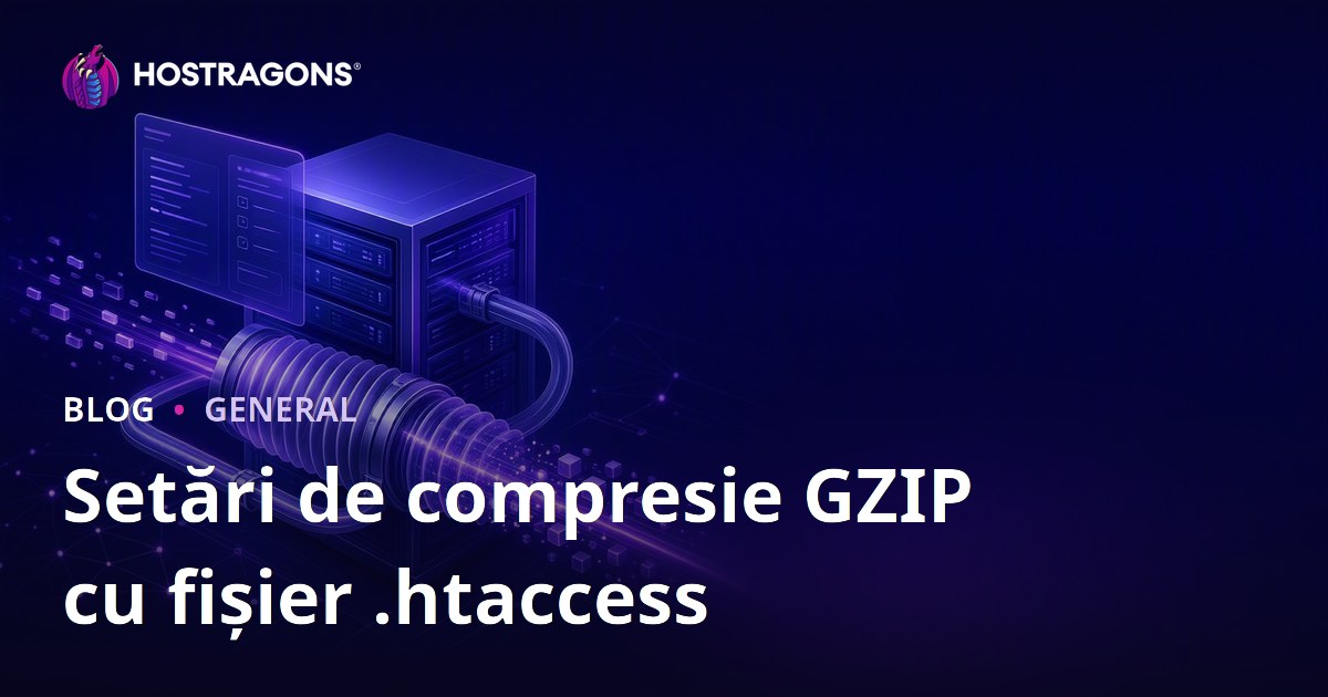 Setări de compresie GZIP cu fișier .htaccess