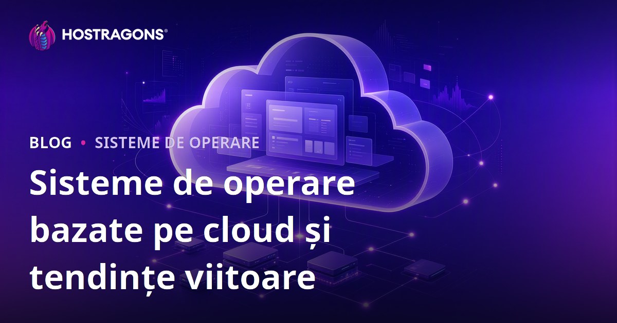 Sisteme de operare bazate pe cloud și tendințe viitoare