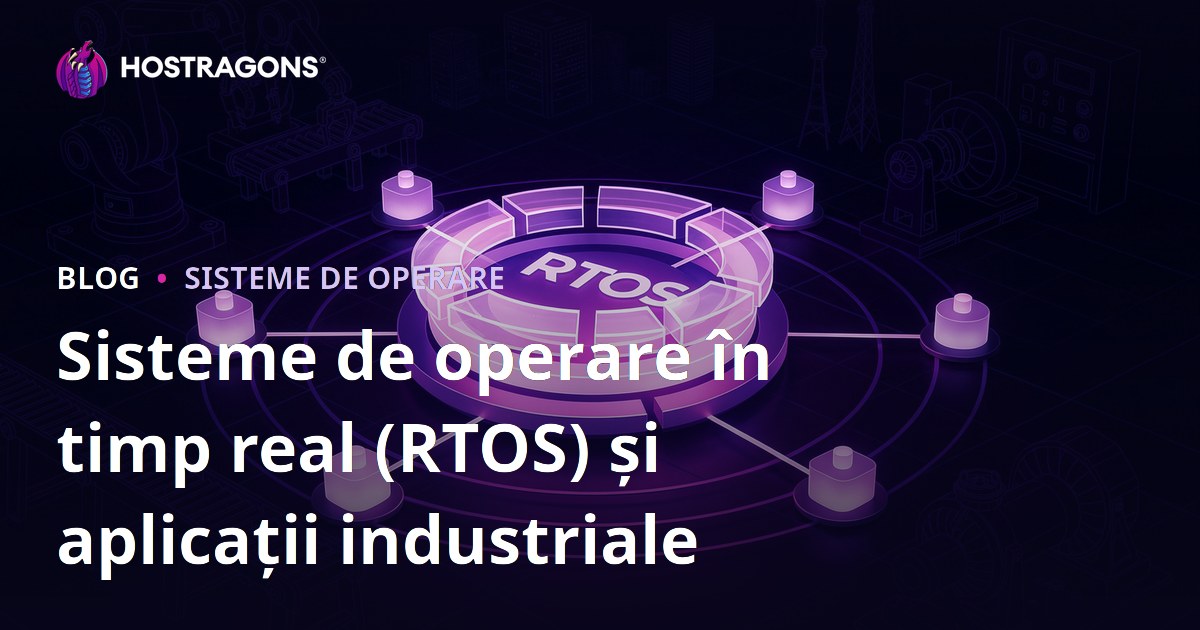Sisteme de operare în timp real (RTOS) și aplicații industriale