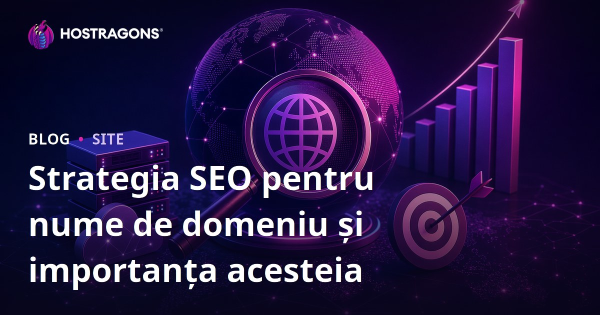 Strategia SEO pentru nume de domeniu și importanța acesteia