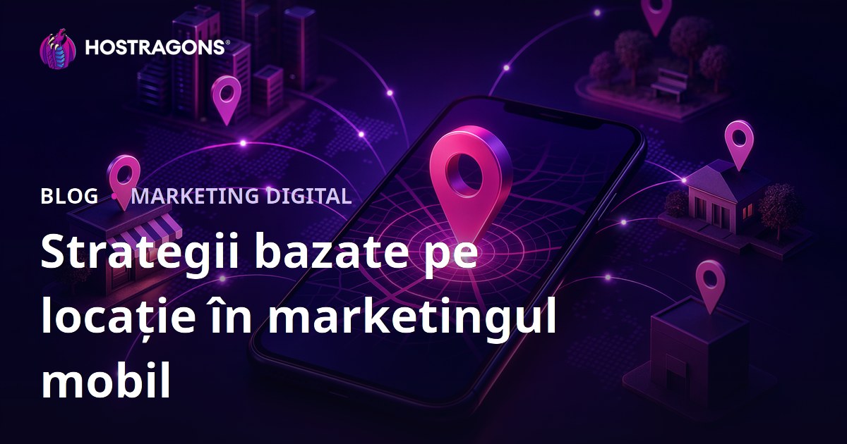 Strategii bazate pe locație în marketingul mobil