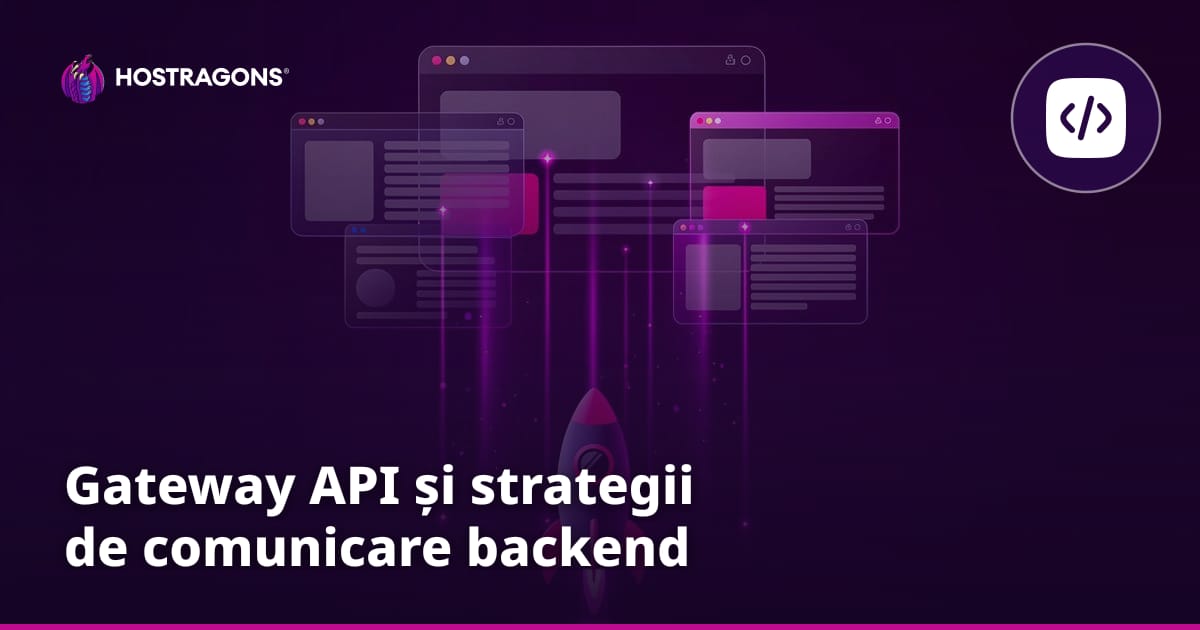 Gateway API și strategii de comunicare backend