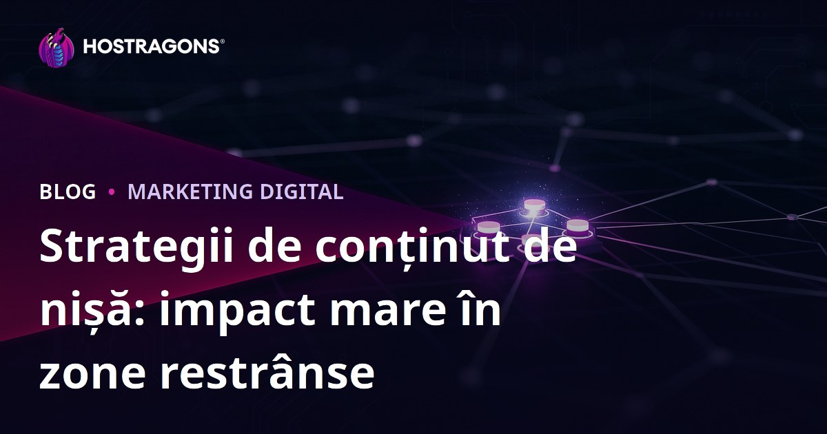 Strategii de conținut de nișă: impact mare în zone restrânse