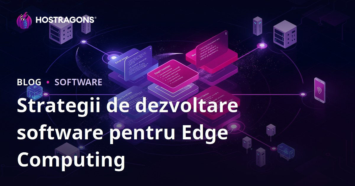 Strategii de dezvoltare software pentru Edge Computing