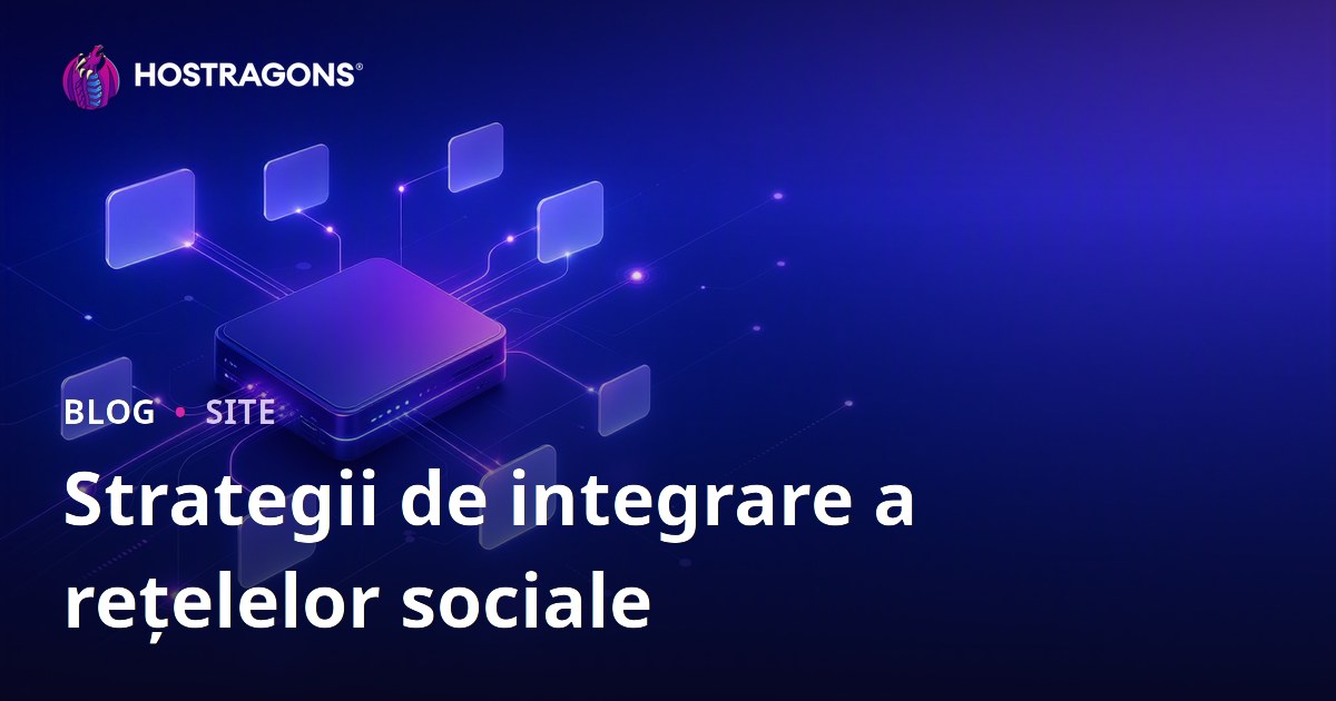 Strategii de integrare a rețelelor sociale