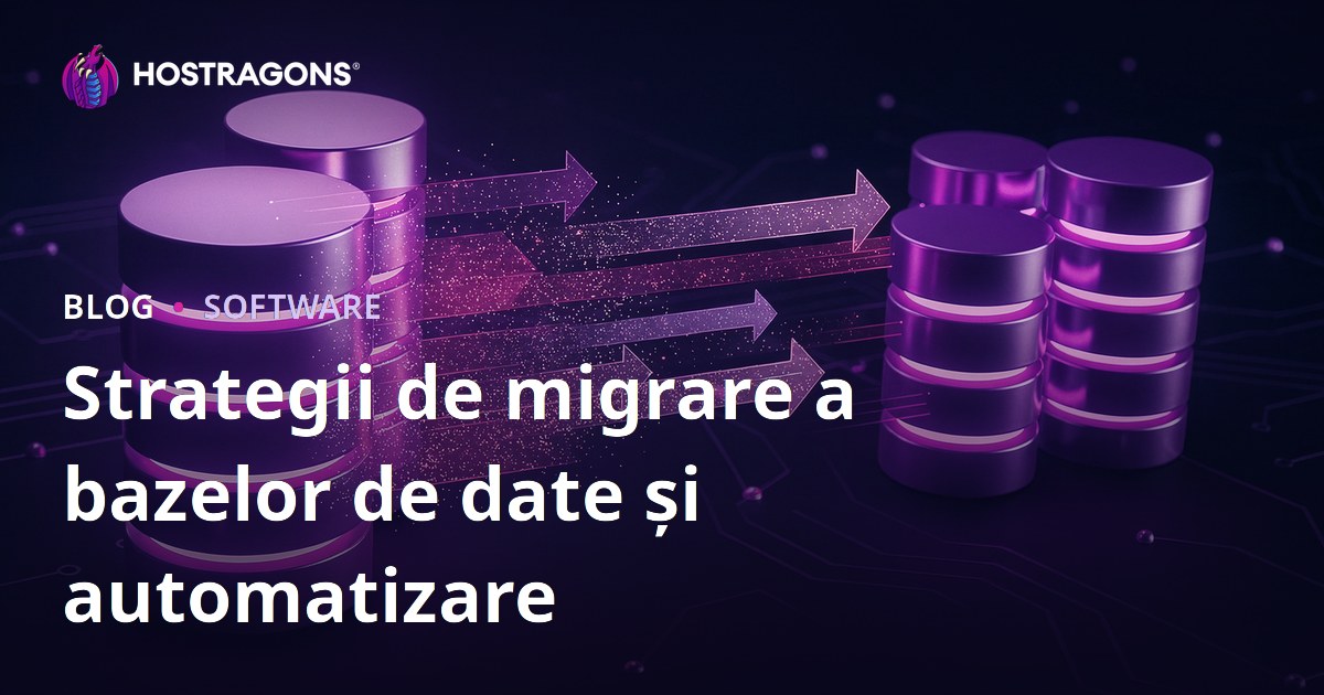 Strategii de migrare a bazelor de date și automatizare