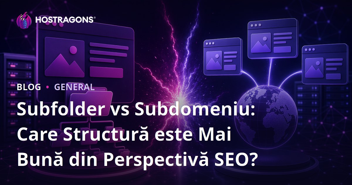 Subfolder vs Subdomeniu: Care Structură este Mai Bună din Perspectivă SEO?