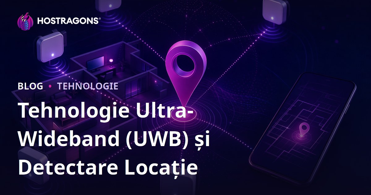 Tehnologie Ultra-Wideband (UWB) și Detectare Locație