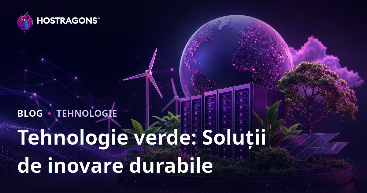 Tehnologie verde: Soluții de inovare durabile
