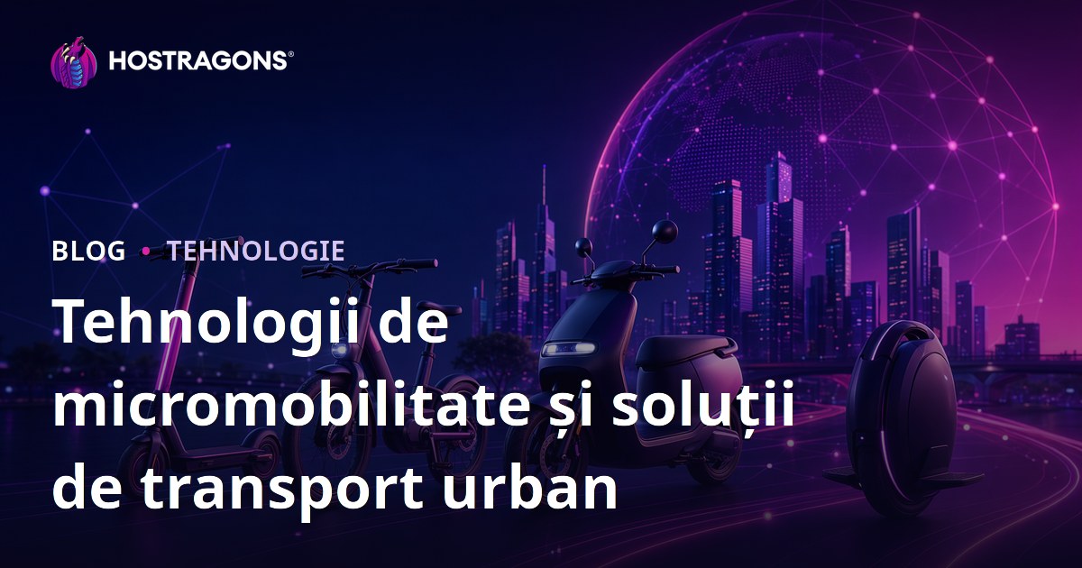 Tehnologii de micromobilitate și soluții de transport urban