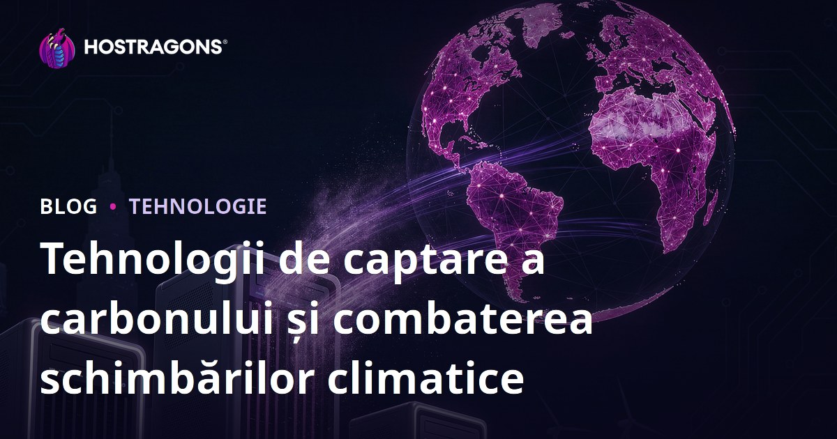 Tehnologii de captare a carbonului și combaterea schimbărilor climatice