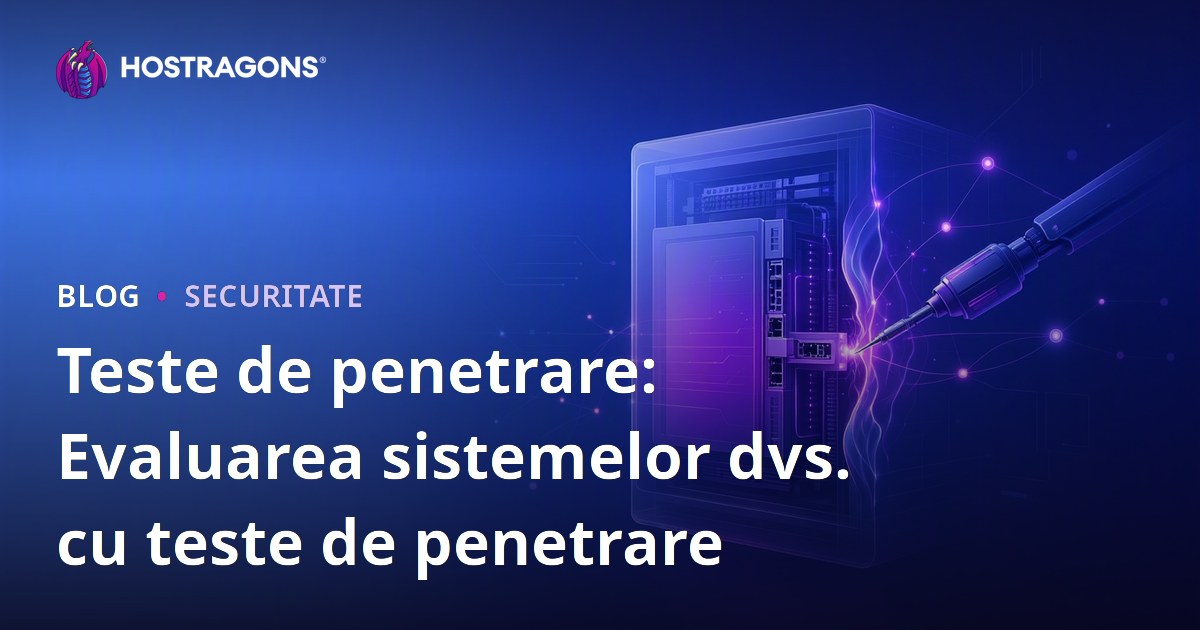 Teste de penetrare: Evaluarea sistemelor dvs. cu teste de penetrare