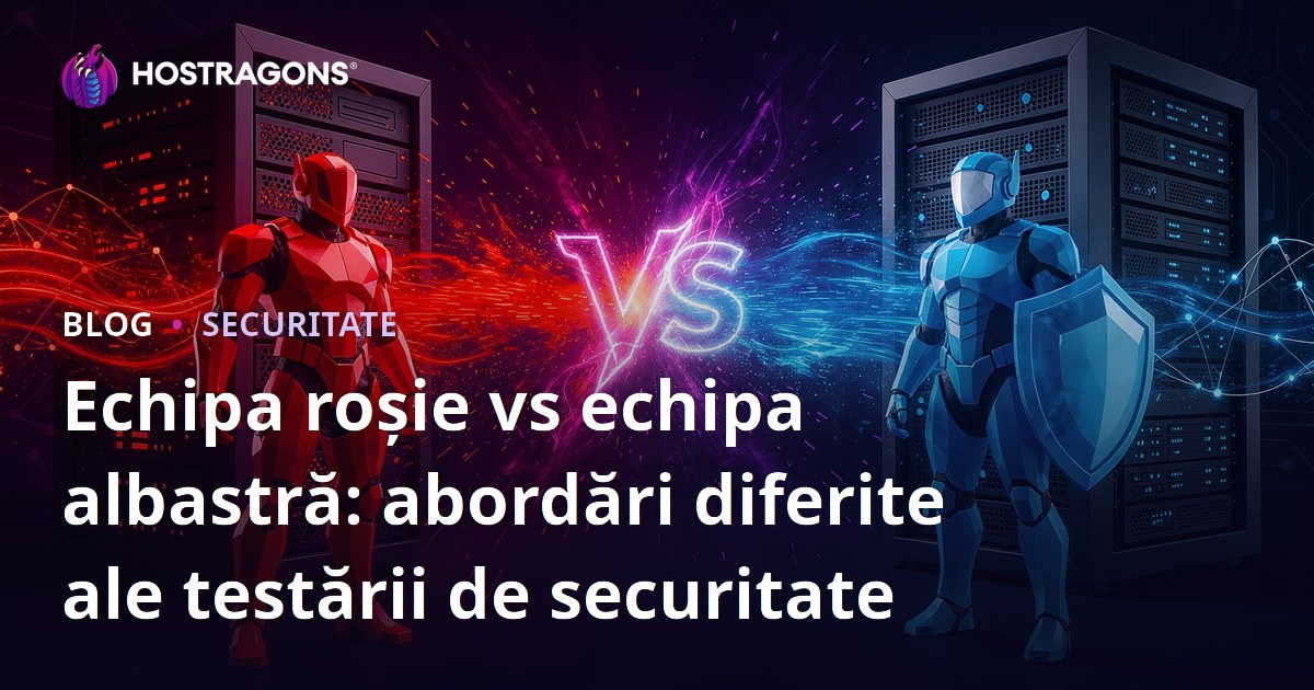 Echipa roșie vs echipa albastră: abordări diferite ale testării de securitate