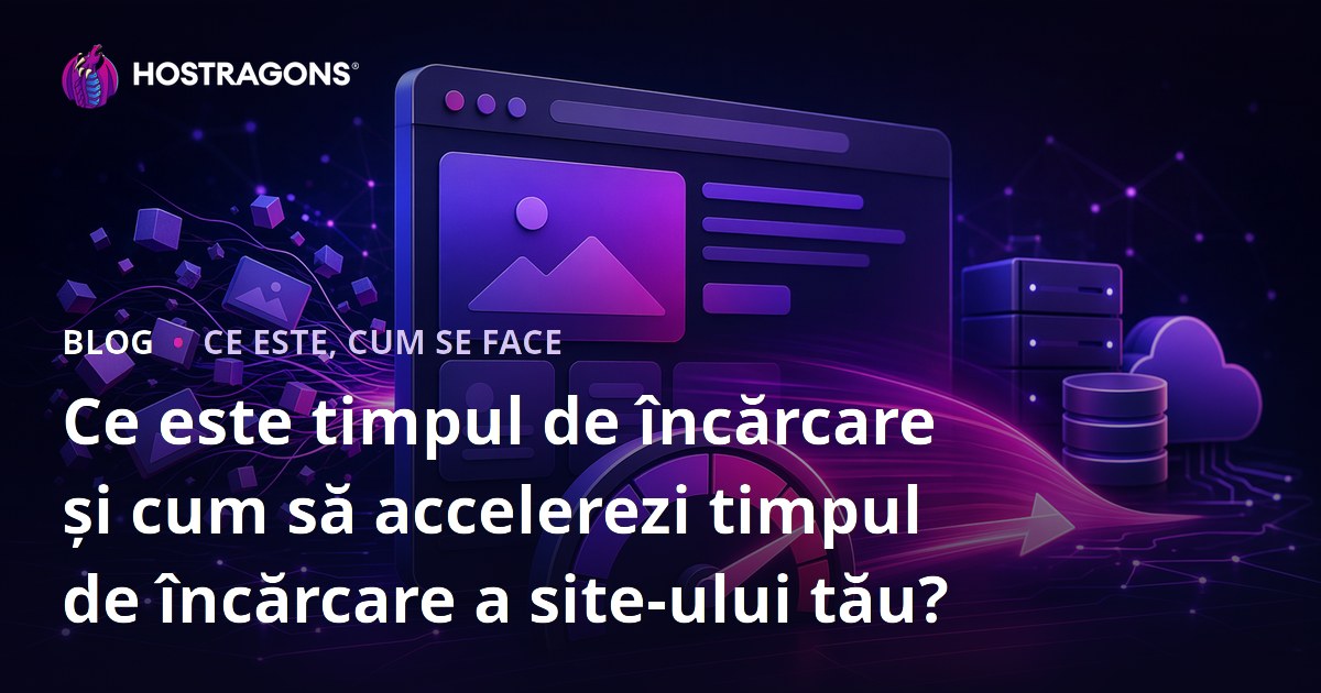 Ce este timpul de încărcare și cum să accelerezi timpul de încărcare a site-ului tău?