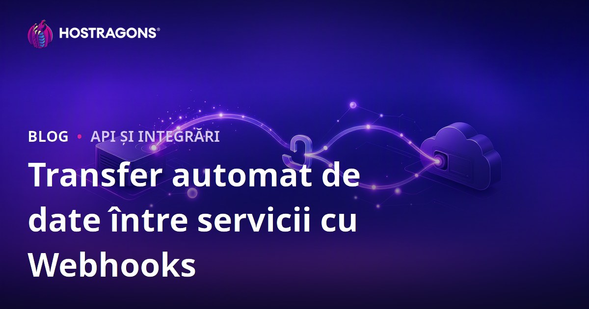 Transfer automat de date între servicii cu Webhooks